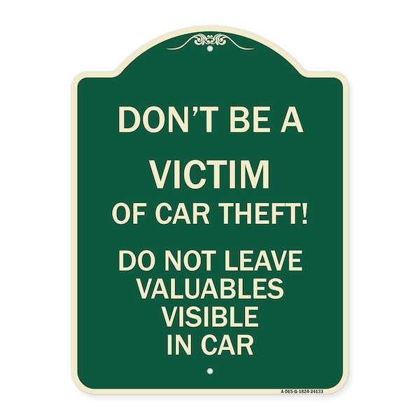 Signmission Dont Victim of Car Theft! Do Not Leave Valuables Visible in Car Aluminum Sign, 24" H, G-1824-24133 A-DES-G-1824-24133 - main